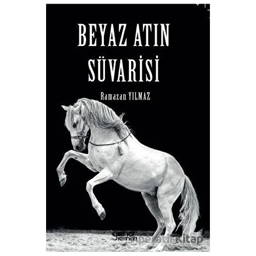 Beyaz Atın Süvarisi - Ramazan Yılmaz - Gülnar Yayınları