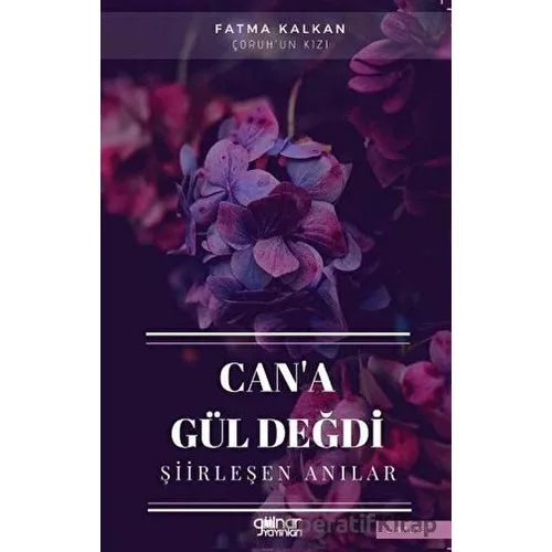 Can’a Gül Değdi - Fatma Kalkan - Gülnar Yayınları