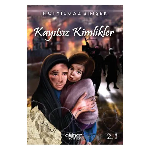 Kayıtsız Kimlikler - İnci Yılmaz Şimşek - Gülnar Yayınları