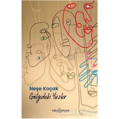 Gölgedeki Yüzler - Neşe Koçak - Yeni İnsan Yayınevi