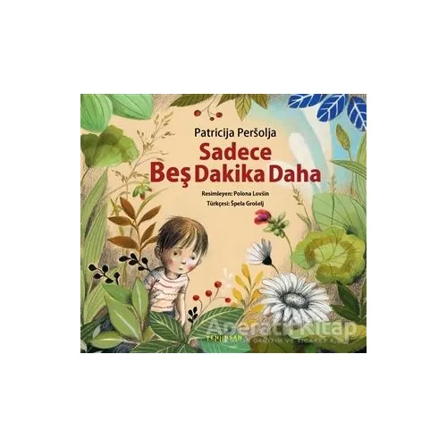 Sadece Beş Dakika Daha - Patricija Persolja - Yeni İnsan Yayınevi