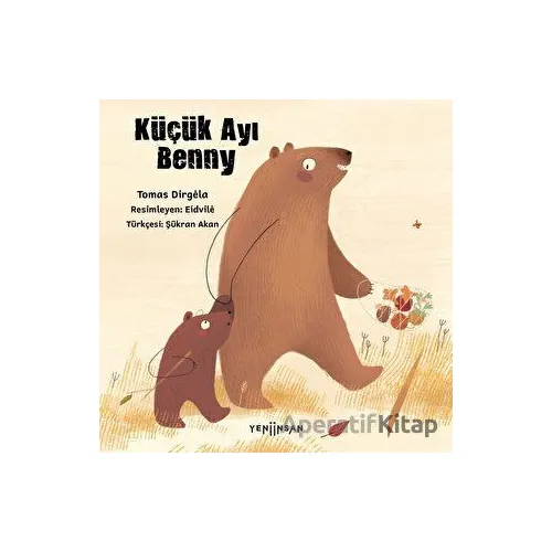 Küçük Ayı Benny - Tomas Dirgela - Yeni İnsan Yayınevi