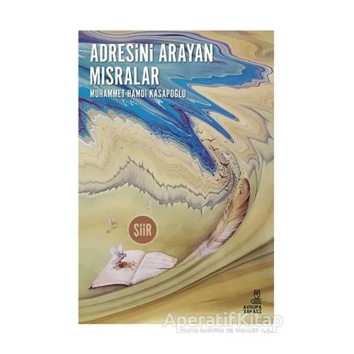 Adresini Arayan Mısralar - Muhammed Hamdi Kasapoğlu - Avrupa Yakası Yayınları