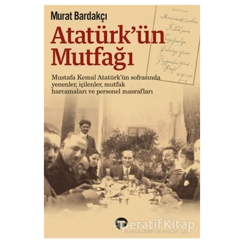 Atatürkün Mutfağı - Murat Bardakçı - Turkuvaz Kitap