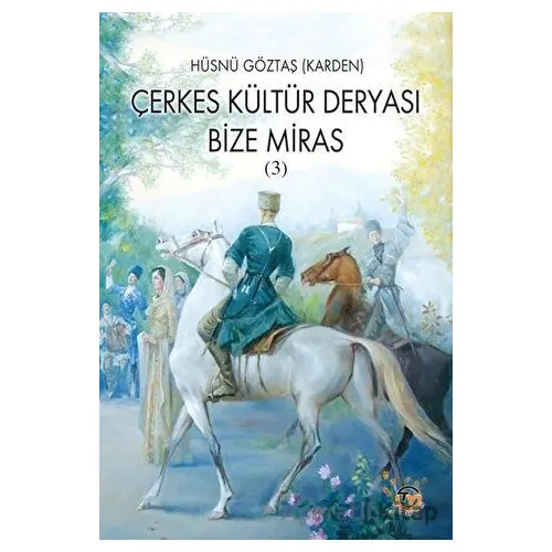 Çerkes Kültür Deryası - Hüsnü Göztaş - Tunç Yayıncılık