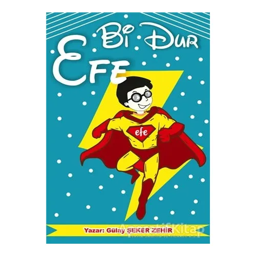 Bi Dur Efe - Gülay Şeker Zehir - Tunç Yayıncılık