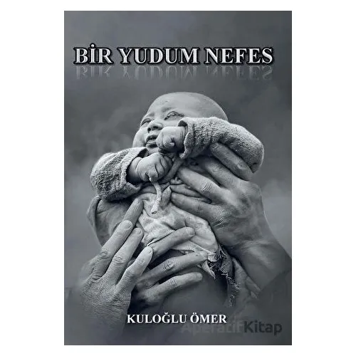 Bir Yudum Nefes - Kuloğlu Ömer - Tunç Yayıncılık