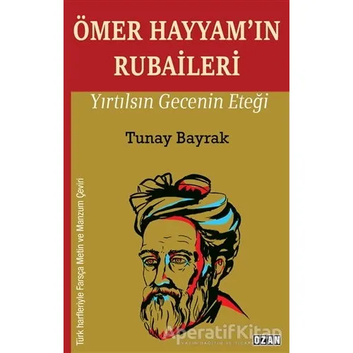 Ömer Hayyam’ın Rubaileri - Tunay Bayrak - Ozan Yayıncılık
