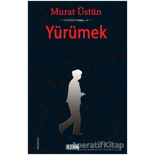 Yürümek - Murat Üstün - Ozan Yayıncılık