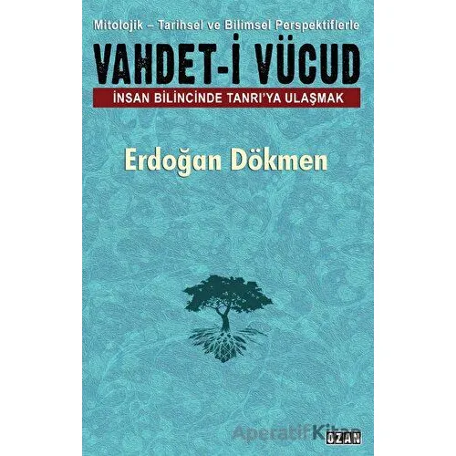 Vahdet-i Vücud - Erdoğan Dökmen - Ozan Yayıncılık