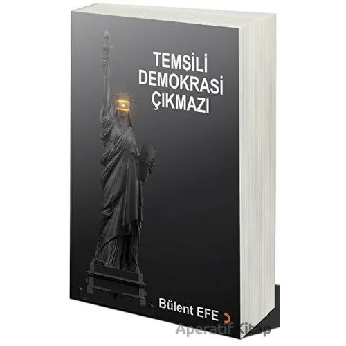 Temsili Demokrasi Çıkmazı - Bülent Efe - Cinius Yayınları