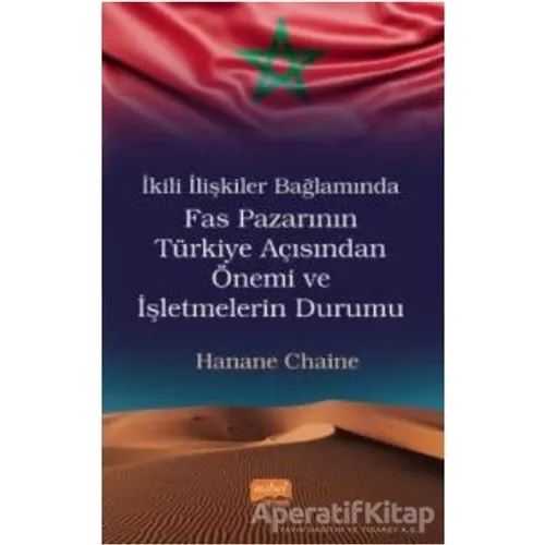 İkili İlişkiler Bağlamında Fas Pazarının Türkiye Açısından Önemi ve İşletmelerin Durumu