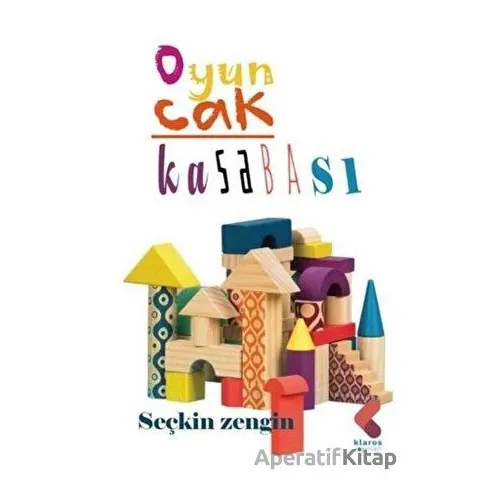 Oyuncak Kasabası - Seçkin Zengin - Klaros Yayınları