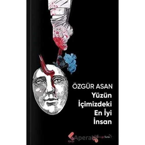 Yüzün İçimizdeki En İyi İnsan - Özgür Asan - Klaros Yayınları