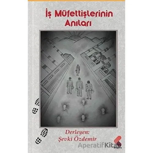 İş Müfettişlerinin Anıları - Şevki Özdemir - Klaros Yayınları