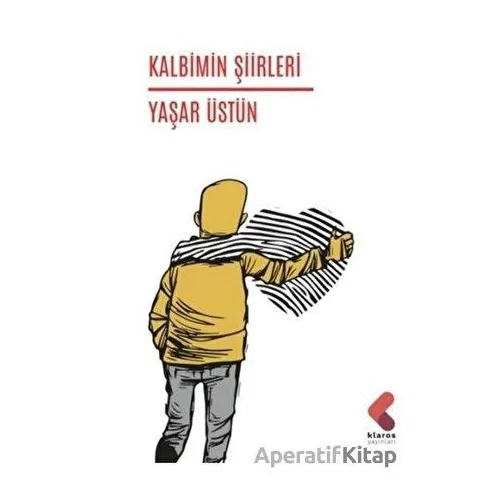 Kalbimin Şiirleri - Yaşar Üstün - Klaros Yayınları