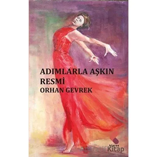 Adımlarla Aşkın Resmi - Orhan Gevrek - Klaros Yayınları