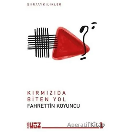 Kırmızıda Biten Yol - Fahrettin Koyuncu - Klaros Yayınları