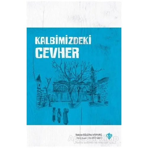 Kalbimizdeki Cevher - Rabia Gülcan Kardaş - Türkiye Diyanet Vakfı Yayınları