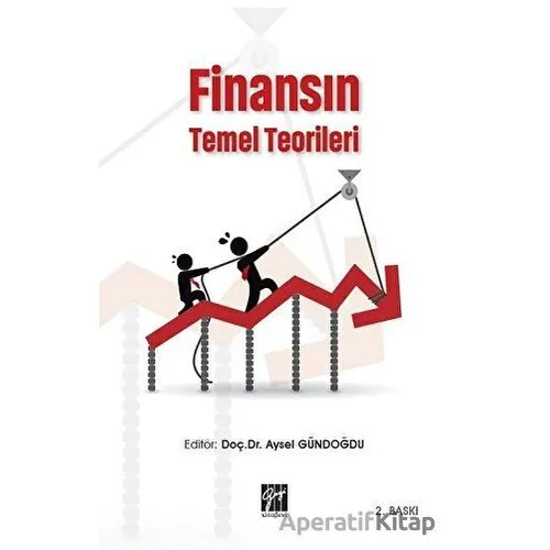 Finansın Temel Teorileri - Aysel Gündoğdu - Gazi Kitabevi