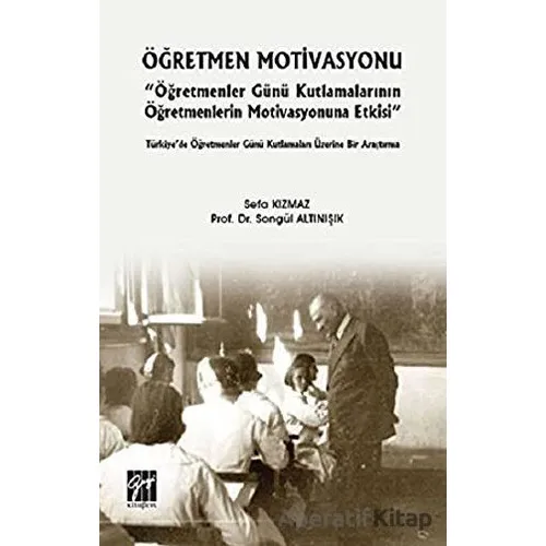 Öğretmen Motivasyonu - Sefa Kızmaz - Gazi Kitabevi