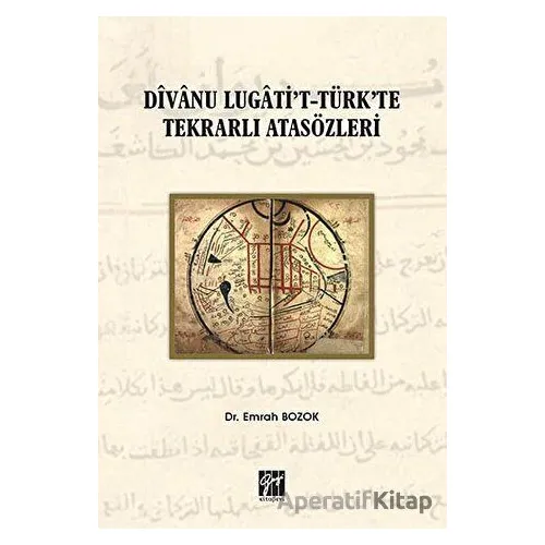 Divanu Lugatit-Türkte Tekrarlı Atasözleri - Emrah Bozok - Gazi Kitabevi
