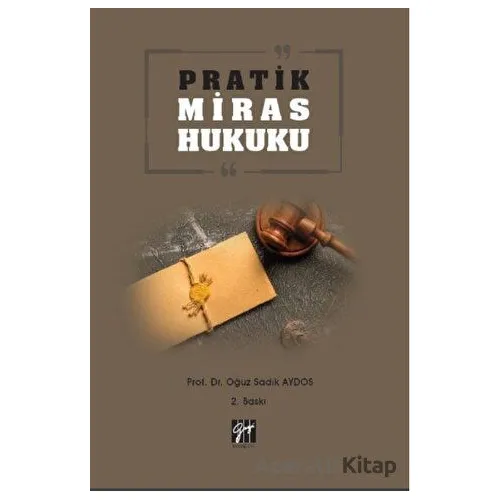 Pratik Miras Hukuku - Oğuz Sadık Aydos - Gazi Kitabevi
