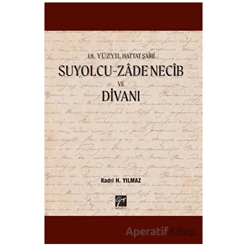 Suyolcu - Zade Necib ve Divanı - Kadri H. Yılmaz - Gazi Kitabevi