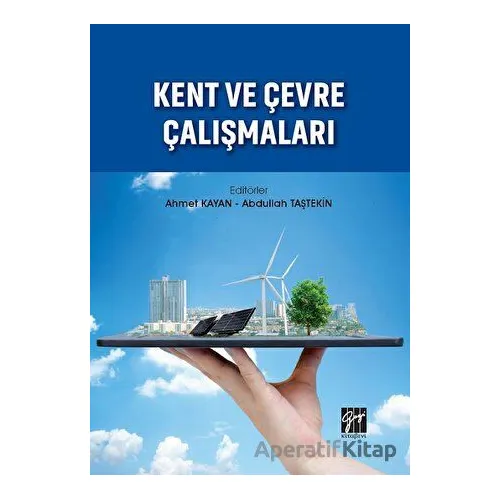 Kent ve Çevre Çalışmaları - Ahmet Kayan - Gazi Kitabevi