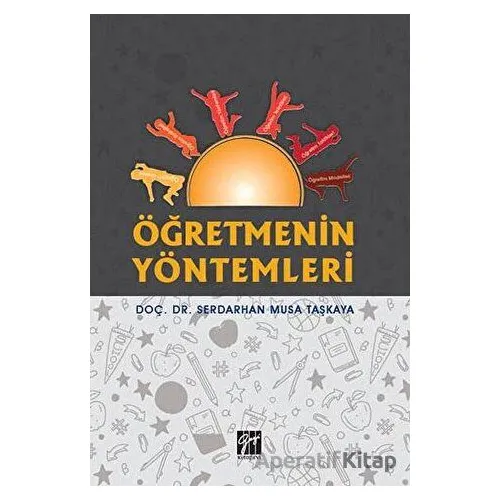 Öğretmenin Yöntemleri - Serdarhan Musa Taşkaya - Gazi Kitabevi