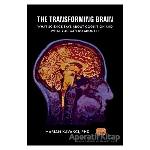 The Transforming Brain - Mariam Kavakcı - Nobel Bilimsel Eserler