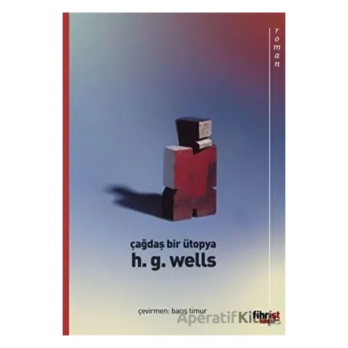 Çağdaş Bir Ütopya - H. G. Wells - Fihrist Kitap