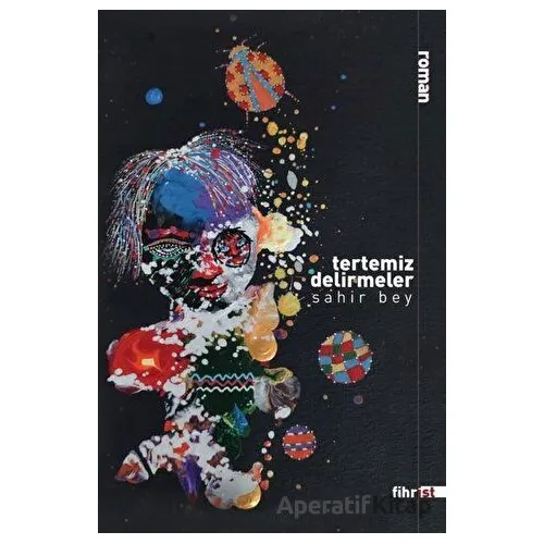 Tertemiz Delirmeler - Sahir Bey - Fihrist Kitap
