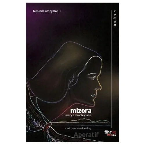 Mizora: Bir Kehanet - Mary E. Bradley Lane - Fihrist Kitap
