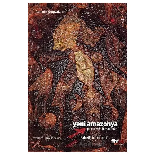 Yeni Amazonya: Gelecekten Bir Tadımlık - Elizabeth Burgoyne Corbett - Fihrist Kitap