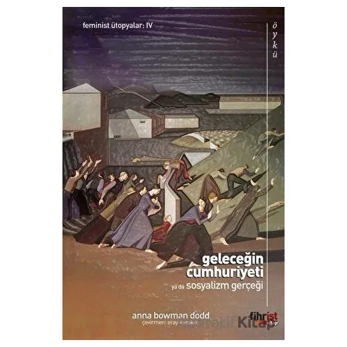 Geleceğin Cumhuriyeti ya da Sosyalizm Gerçeği - Anna Bowman Dodd - Fihrist Kitap