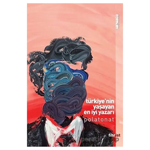 Türkiyenin Yaşayan En İyi Yazarı - Polat Onat - Fihrist Kitap