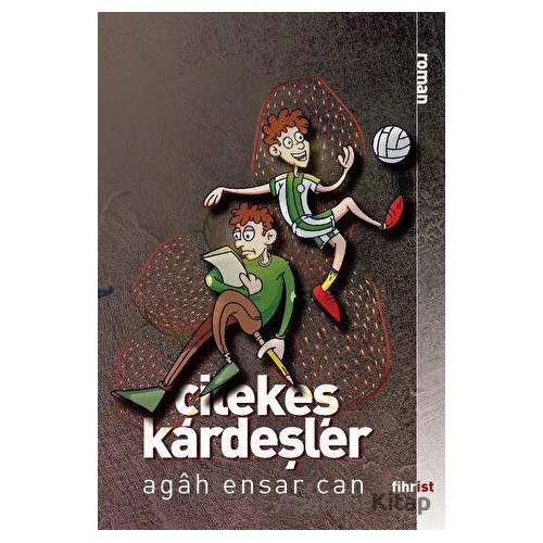 Çilekeş Kardeşler - Agah Ensar Can - Fihrist Kitap