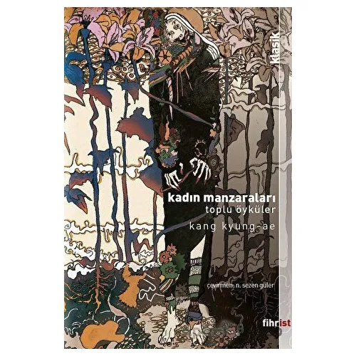 Kadın Manzaraları - Kang Kyung-ae - Fihrist Kitap