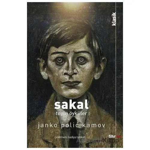Sakal: Toplu Öyküler - Janko Polic Kamov - Fihrist Kitap