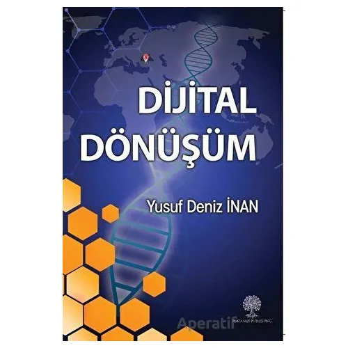 Dijital Dönüşüm - Yusuf Deniz İnan - Platanus Publishing
