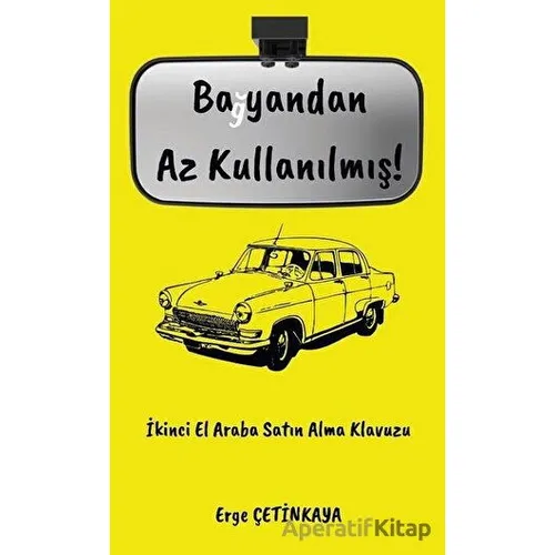 Bayandan Az Kullanılmış! - Erge Çetinkaya - Platanus Publishing