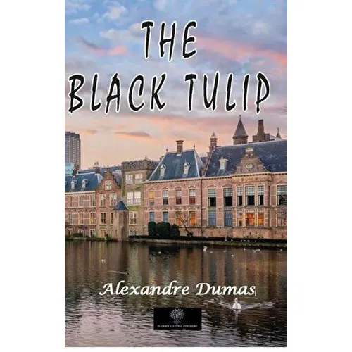 The Black Tulip - Alexandre Dumas - Platanus Publishing