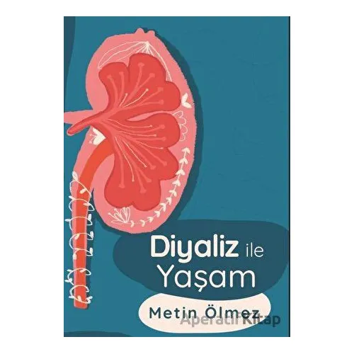 Diyaliz İle Yaşam - Metin Ölmez - Platanus Publishing