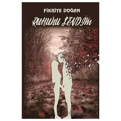 Ruhunu Sevdim - Fikriye Doğan - Platanus Publishing