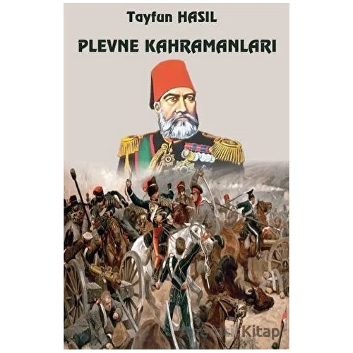Plevne Kahramanları - Tayfun Hasıl - Platanus Publishing
