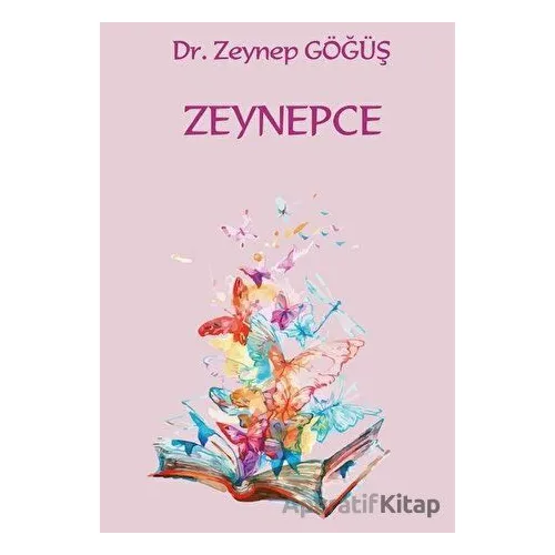 Zeynepce - Zeynep Göğüş - Platanus Publishing