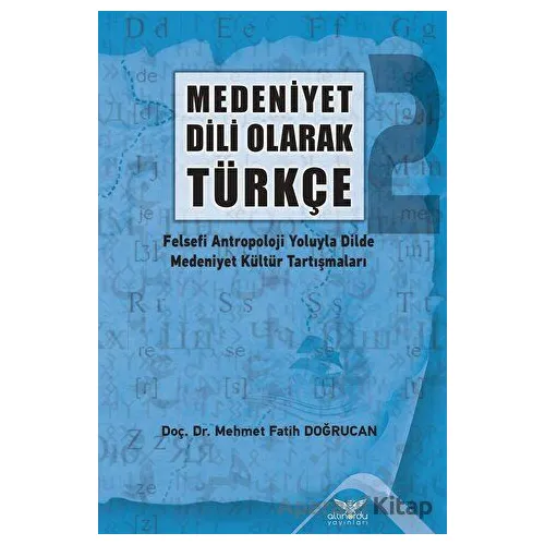Medeniyet Dili Olarak Türkçe - 2 - M. Fatih Doğrucan - Altınordu Yayınları