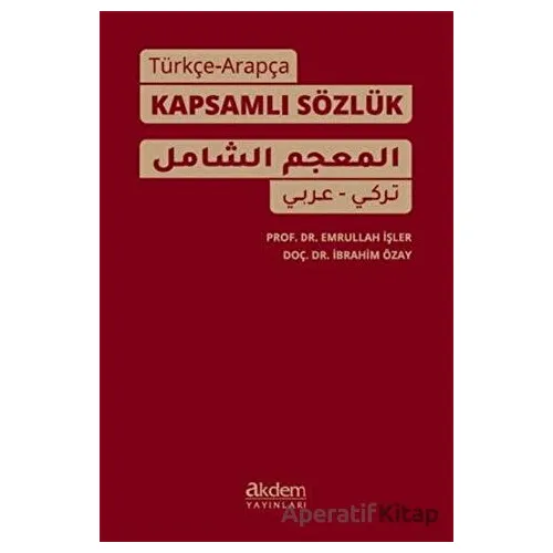 Türkçe-Arapça Kapsamlı Sözlük - Emrullah İşler - Akdem Yayınları
