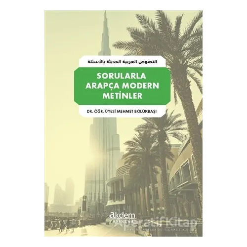Sorularla Arapça Modern Metinler - Mehmet Bölükbaşı - Akdem Yayınları